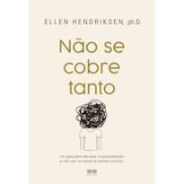 NÃO SE COBRE TANTO