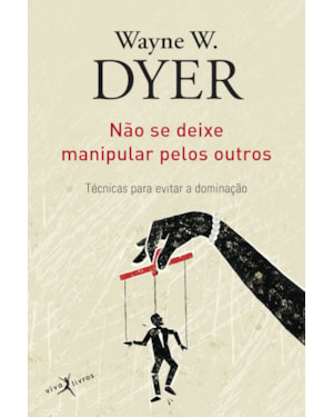 NÃO SE DEIXE MANIPULAR PELOS OUTROS (EDIÇÃO DE BOLSO): TÉCNICAS PARA EVITAR A DOMINAÇÃO