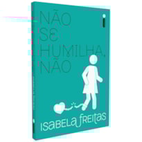 NÃO SE HUMILHA, NÃO