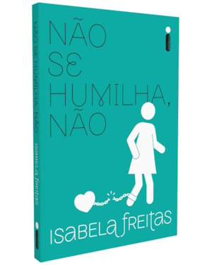 NÃO SE HUMILHA, NÃO