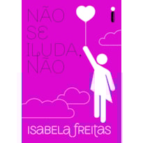 NÃO SE ILUDA, NÃO