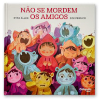 NÃO SE MORDEM OS AMIGOS