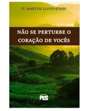 NÃO SE PERTURBE O CORAÇÃO DE VOCÊS