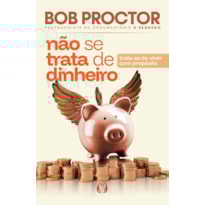 Não se trata de dinheiro: Trata-se de viver com propósito