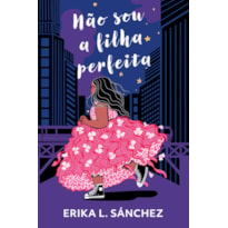 NÃO SOU A FILHA PERFEITA