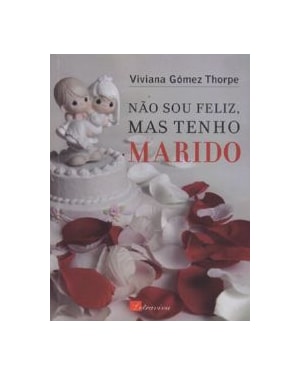 NAO SOU FELIZ, MAS TENHO MARIDO - 1