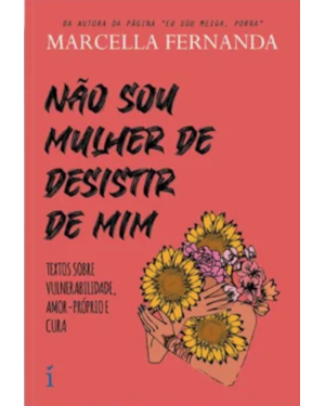 NÃO SOU MULHER DE DESISTIR DE MIM