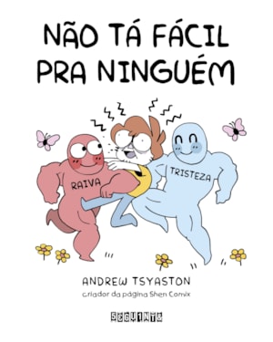 NÃO TÁ FÁCIL PRA NINGUÉM
