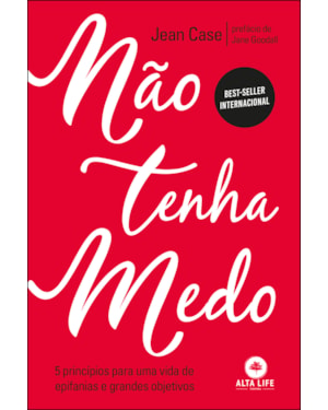 Não tenha medo: 5 princípios para uma vida de epifanias e grandes objetivos