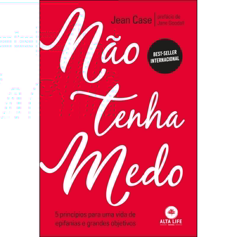 Não tenha medo: 5 princípios para uma vida de epifanias e grandes objetivos