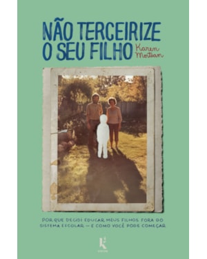 NÃO TERCEIRIZE O SEU FILHO