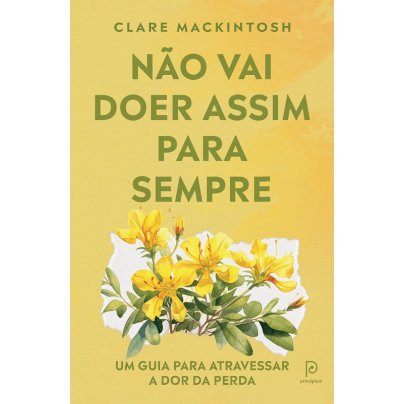Não vai doer assim para sempre: Um guia para atravessar a dor da perda