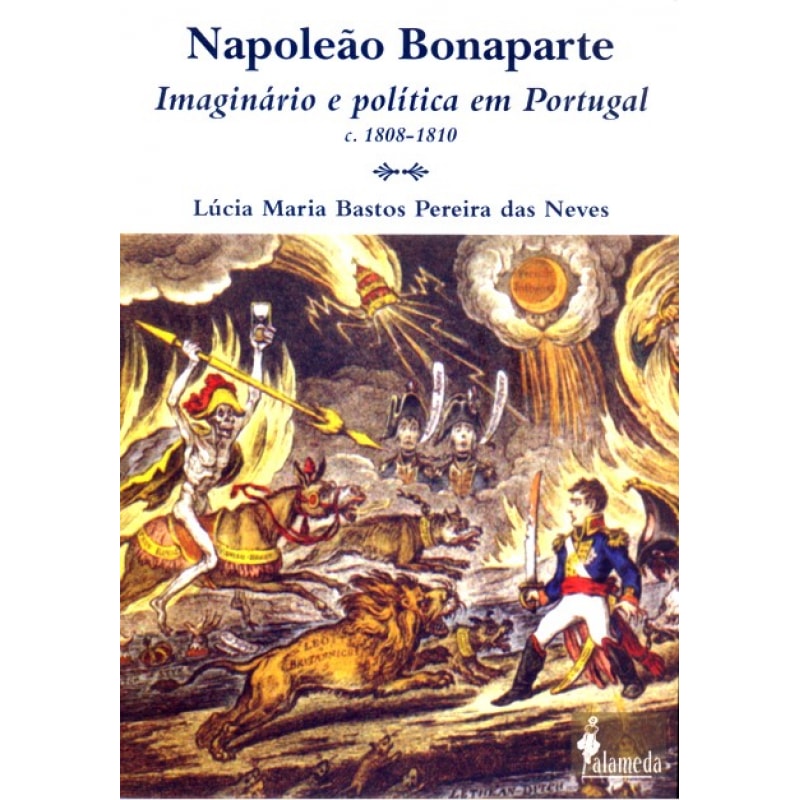 Napoleão Bonaparte: imaginário e política em Portugal (c.1808-1810)