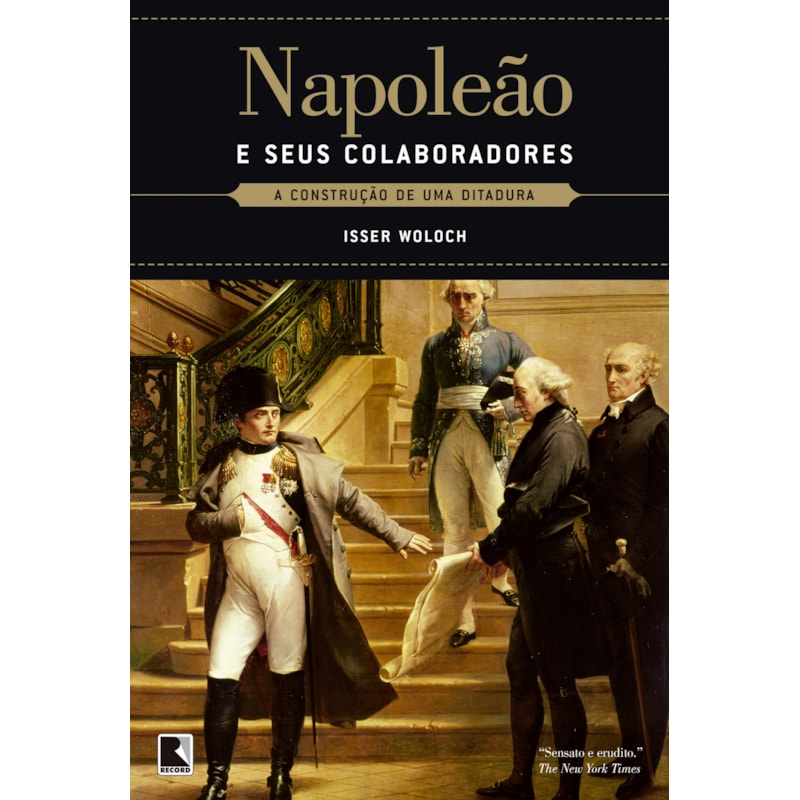 NAPOLEÃO E SEUS COLABORADORES: A CONSTRUÇÃO DE UMA DITADURA