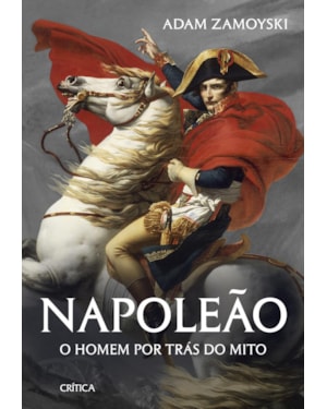 NAPOLEÃO: O HOMEM POR TRÁS DO MITO