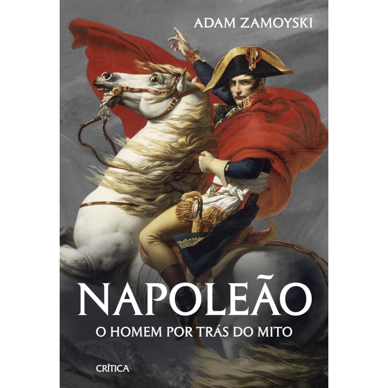 NAPOLEÃO: O HOMEM POR TRÁS DO MITO