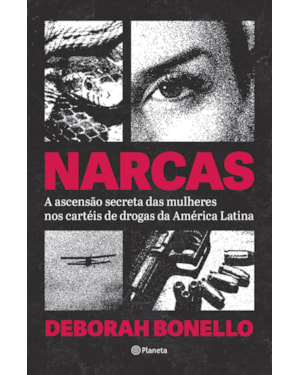 NARCAS: A ASCENÇÃO SECRETA DAS MULHERES NOS CARTÉIS DE DROGAS DA AMÉRICA LATINA