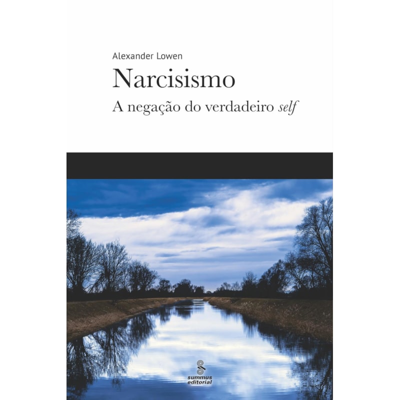 NARCISISMO: A NEGAÇÃO DO VERDADEIRO SELF
