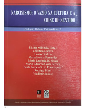 NARCISISMO - O VAZIO NA CULTURA E A CRISE DE SENTIDO