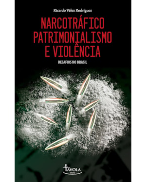 NARCOTRÁFICO, PATRIMONIALISMO E VIOLÊNCIA