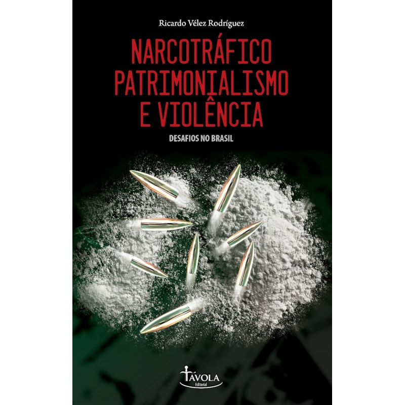 NARCOTRÁFICO, PATRIMONIALISMO E VIOLÊNCIA