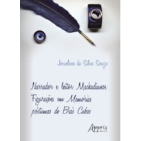 NARRADOR E LEITOR MACHADIANOS: FIGURAÇÕES EM MEMÓRIAS PÓSTUMAS DE BRÁS CUBAS