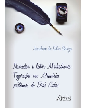 NARRADOR E LEITOR MACHADIANOS: FIGURAÇÕES EM MEMÓRIAS PÓSTUMAS DE BRÁS CUBAS