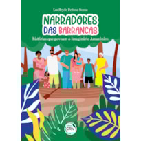 NARRADORES DAS BARRANCAS: HISTÓRIAS QUE POVOAM O IMAGINÁRIO AMAZÔNICO