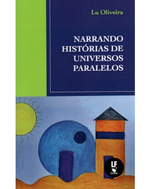 NARRANDO HISTÓRIAS DE UNIVERSOS PARALELOS