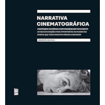 NARRATIVA CINEMATOGRÁFICA: CONTANDO HISTÓRIAS COM IMAGENS EM MOVIMENTO