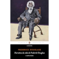 NARRATIVA DA VIDA DE FREDERICK DOUGLASS: E OUTROS TEXTOS