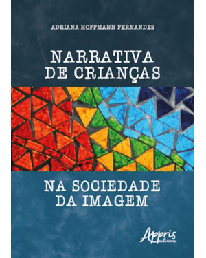 NARRATIVA DE CRIANÇAS NA SOCIEDADE DA IMAGEM
