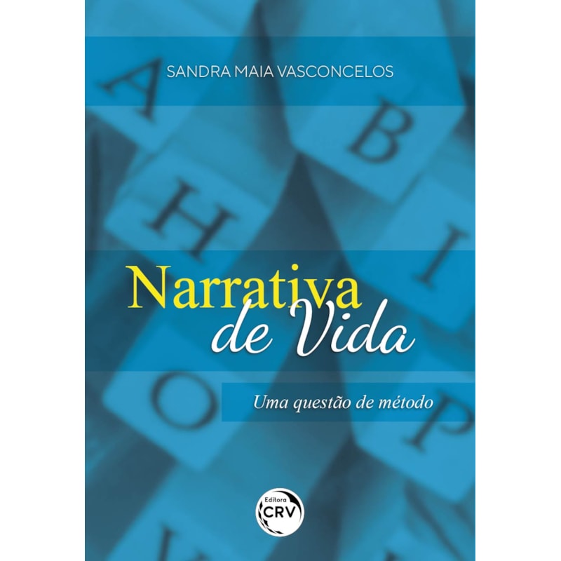 NARRATIVA DE VIDA: UMA QUESTÃO DE MÉTODO