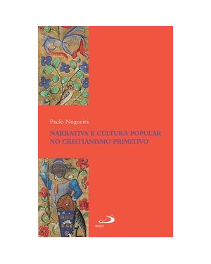 Narrativa e Cultura Popular no Cristianismo Primitivo
