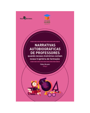 Narrativas autobiográficas de professores: quando nossas memórias contam nossa trajetória de formação