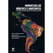NARRATIVAS DE HÁBITATS E HABITANTES: LITERATURA E IDENTIDADES NA AMÉRICA LATINA