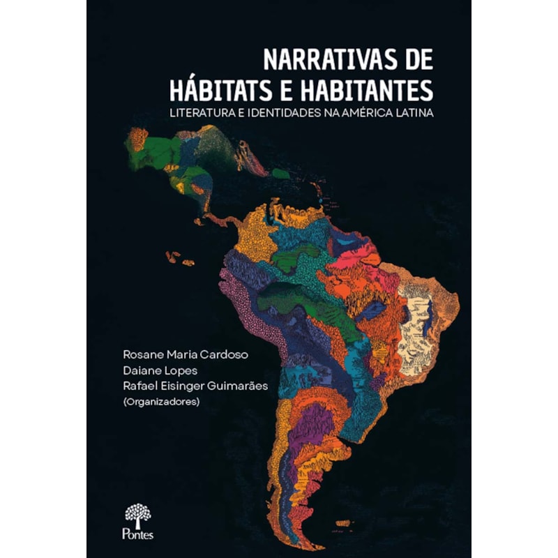 NARRATIVAS DE HÁBITATS E HABITANTES: LITERATURA E IDENTIDADES NA AMÉRICA LATINA