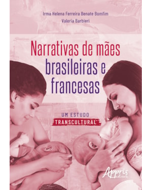 NARRATIVAS DE MÃES BRASILEIRAS E FRANCESAS: UM ESTUDO TRANSCULTURAL