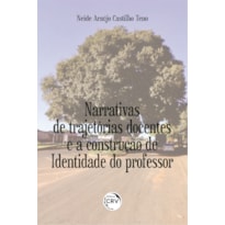 NARRATIVAS DE TRAJETÓRIAS DOCENTES E A CONSTRUÇÃO DE IDENTIDADE DO PROFESSOR