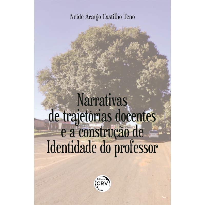 NARRATIVAS DE TRAJETÓRIAS DOCENTES E A CONSTRUÇÃO DE IDENTIDADE DO PROFESSOR