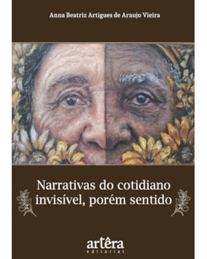 NARRATIVAS DO COTIDIANO INVISÍVEL, PORÉM SENTIDO