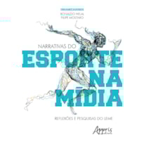 NARRATIVAS DO ESPORTE NA MÍDIA: REFLEXÕES E PESQUISAS DO LEME