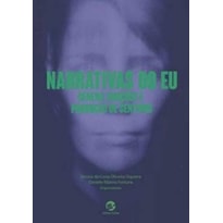 NARRATIVAS DO EU - GÊNERO, EMOÇÕES E PRODUÇÃO DE SENTIDOS