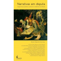 Narrativas em disputa: segurança pública, polícia e violência no Brasil