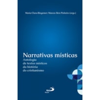 Narrativas místicas: antologia de textos místicos da história do cristianismo