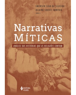 NARRATIVAS MÍTICAS: ANÁLISE DAS HISTÓRIAS QUE AS RELIGIÕES CONTAM