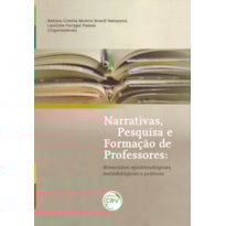 NARRATIVAS, PESQUISA E FORMAÇÃO DE PROFESSORES: DIMENSÕES EPISTEMOLÓGICAS, METODOLÓGICAS E PRÁTICAS