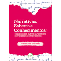 NARRATIVAS, SABERES E CONHECIMENTOS: POSSIBILIDADES OUTRAS NA FORMAÇÃO DE PROFESSORAS E PROFESSORES