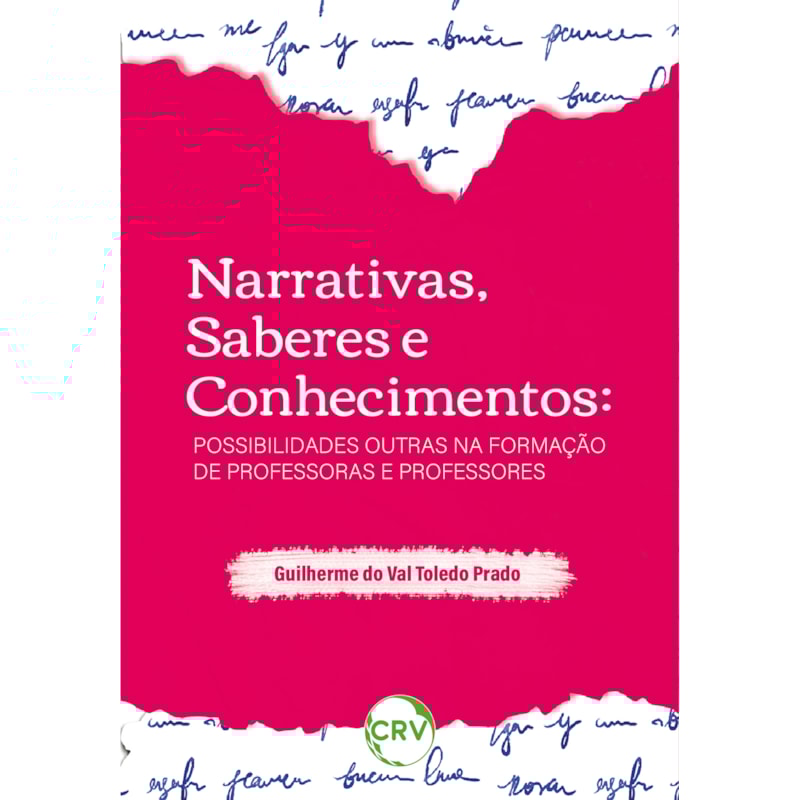 NARRATIVAS, SABERES E CONHECIMENTOS: POSSIBILIDADES OUTRAS NA FORMAÇÃO DE PROFESSORAS E PROFESSORES