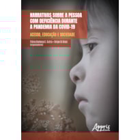 NARRATIVAS SOBRE A PESSOA COM DEFICIÊNCIA DURANTE A PANDEMIA DA COVID-19: ACESSO, EDUCAÇÃO E SOCIEDADE